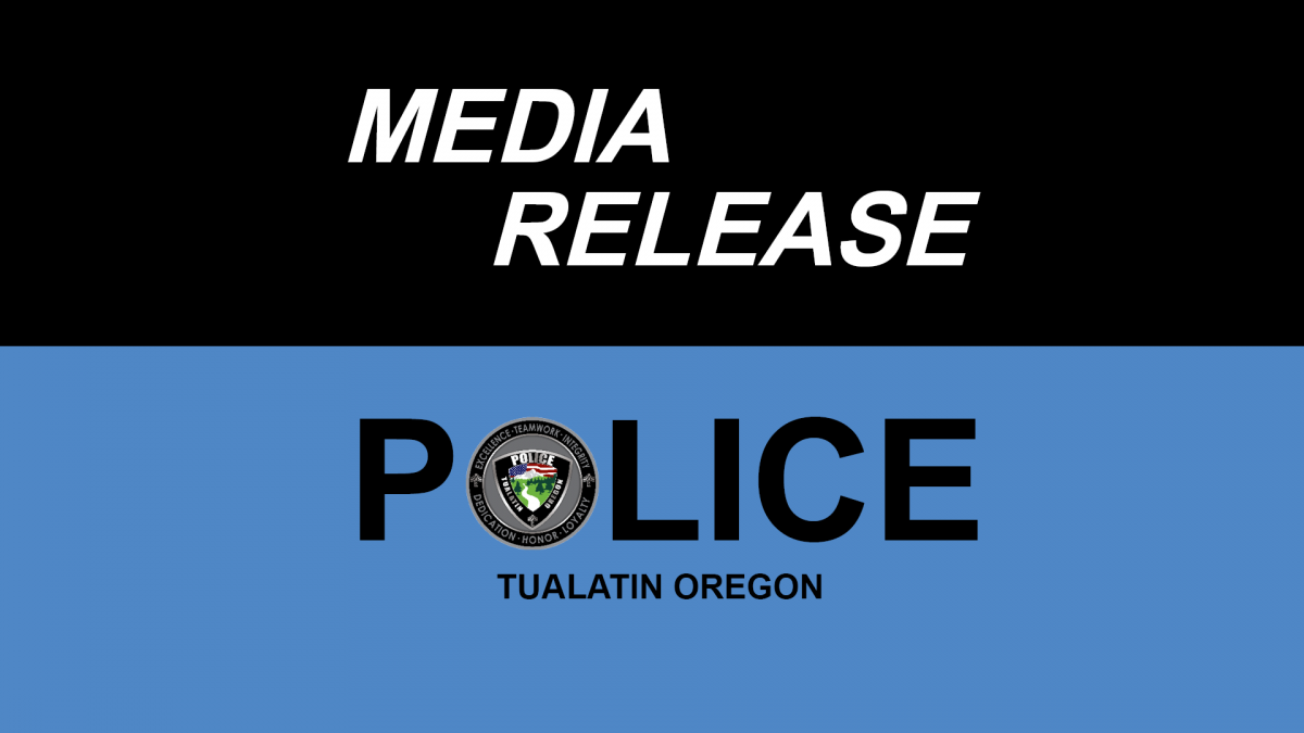 Tualatin Police Media Release Tualatin Police Media Release